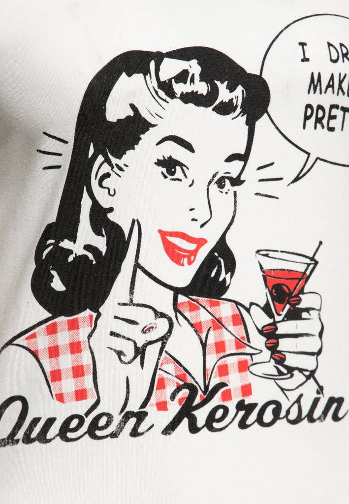 Queen Kerosin Print T-Shirt «I Drink to make you pretty» Neueste Mode
